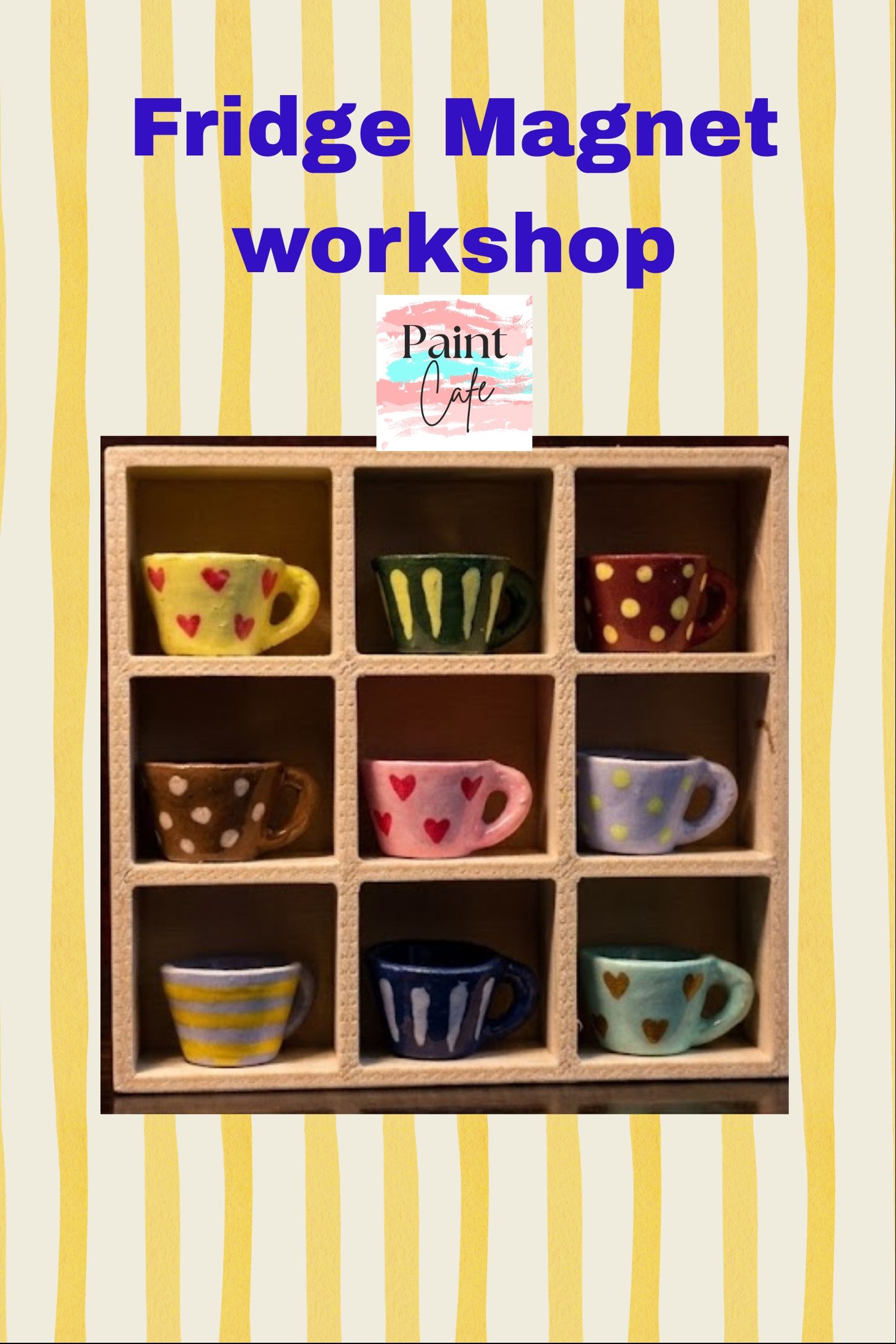 Mini cups and stand fridge magnet workshop